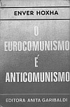 Энвер Ходжа. "Еврокоммунизм - это антикоммунизм" (на португальском языке). 