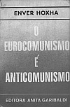 Энвер Ходжа. "Еврокоммунизм - это антикоммунизм" (на португальском языке).