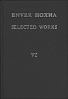 Enver Hoxha. Selected works. Volume VI.