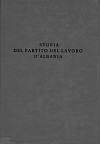 "STORIA DEL PARTITO DEL RAVORO D'ALBANIA" (Seconda edizione)